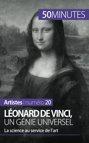 Léonard de Vinci, un génie universel: la science au service de l'art