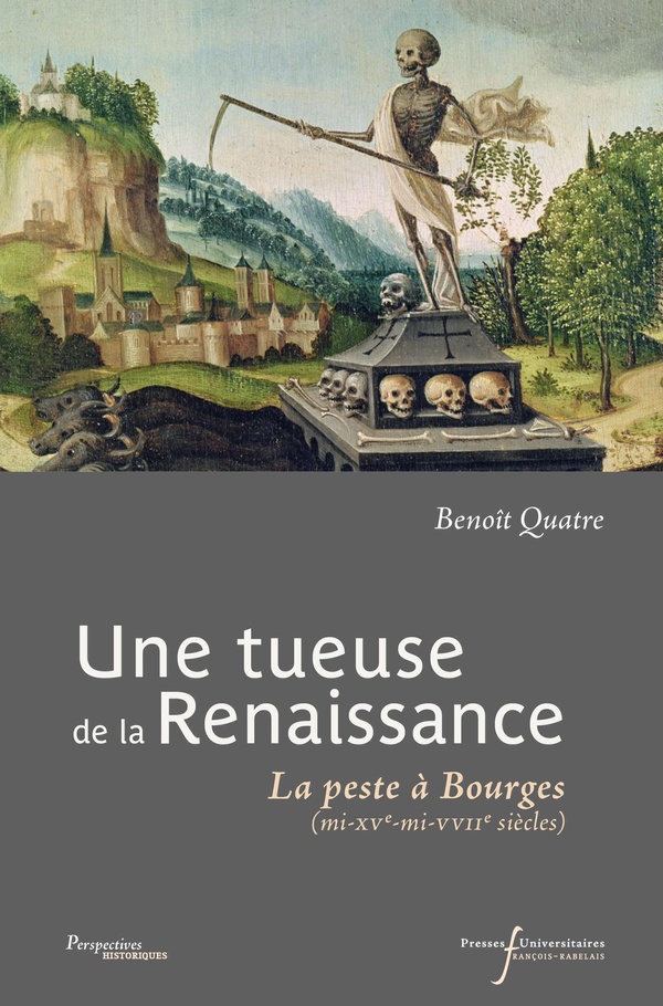 Une tueuse de la Renaissance: la peste à Bourges (XVe-XVIIe siècle)