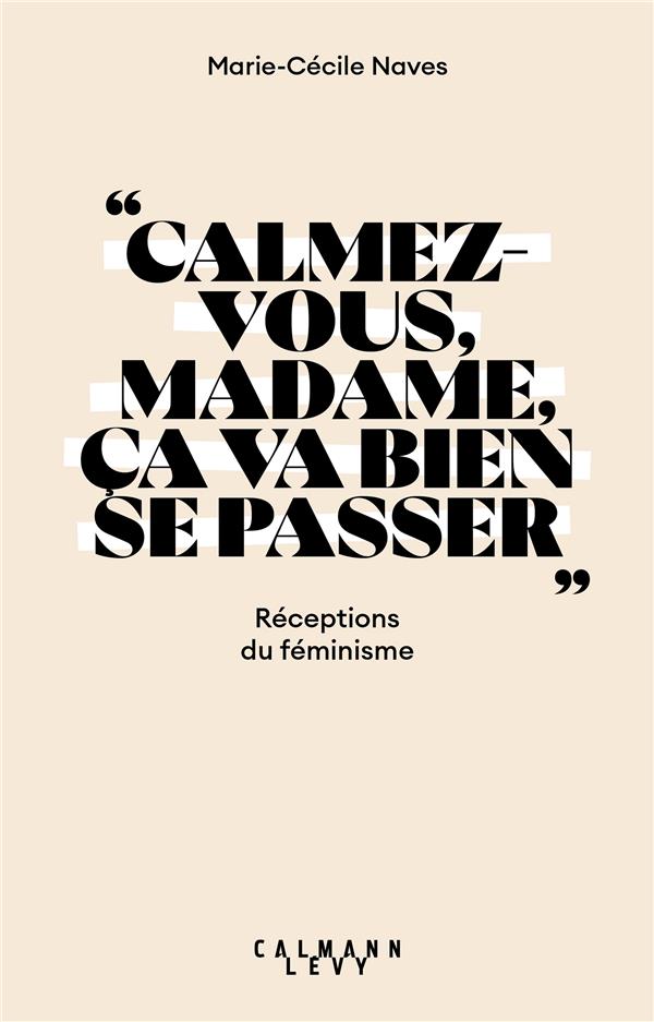 "calmez-vous madame, ça va bien se passer": réceptions du féminisme