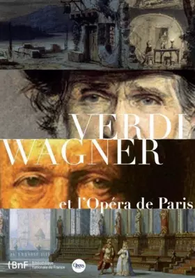 Verdi Wagner et l'Opéra de Paris