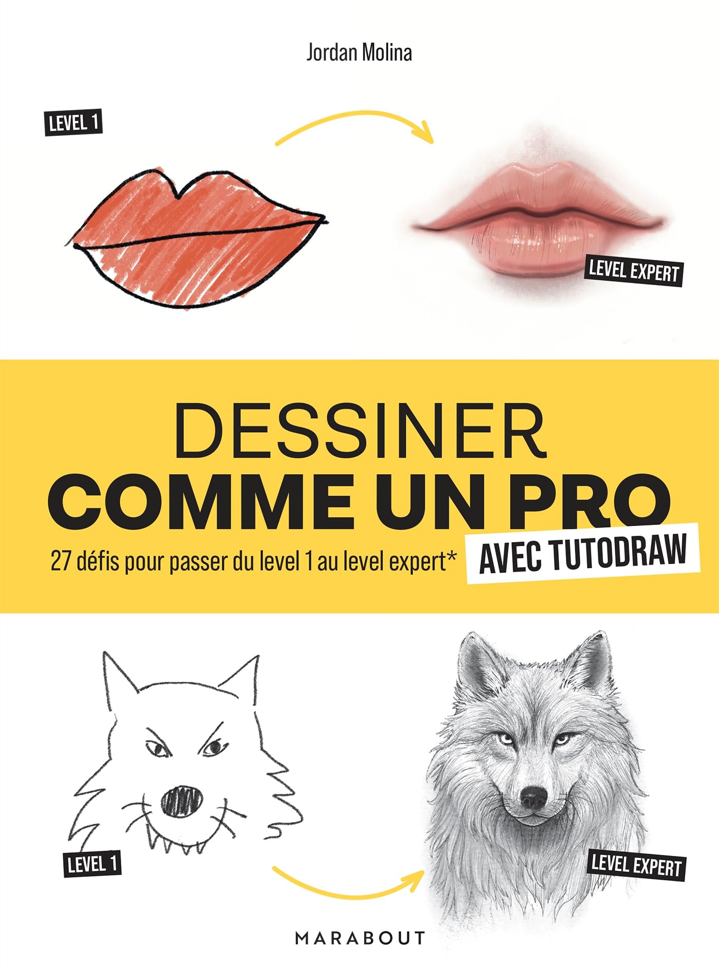 Dessiner comme un pro avec Tutodraw: 27 défis pour passer du level 1 au level expert