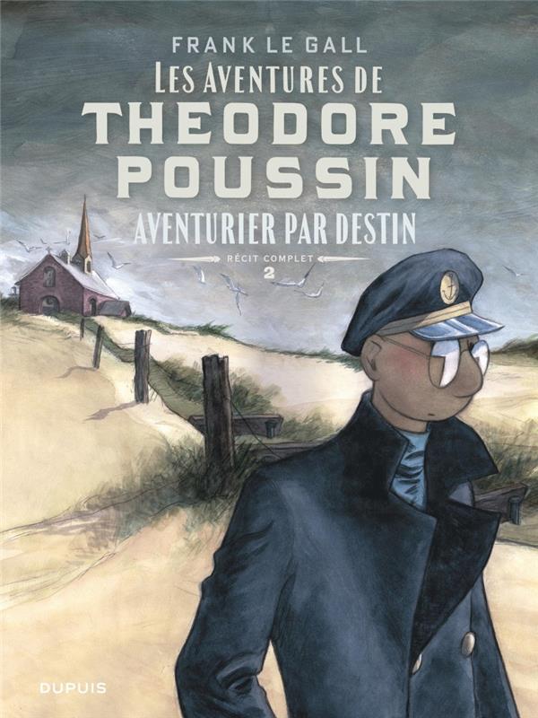 Les aventures de Théodore Poussin: récit complet. Vol. 2. Aventurier par destin