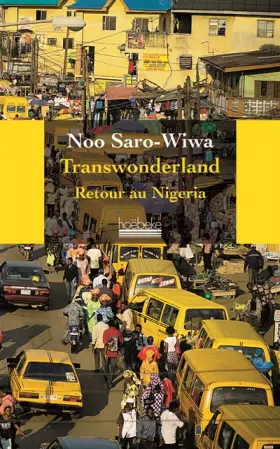 Transwonderland: Retour au Nigeria - Noo Saro-Wiwa, Françoise Pertat