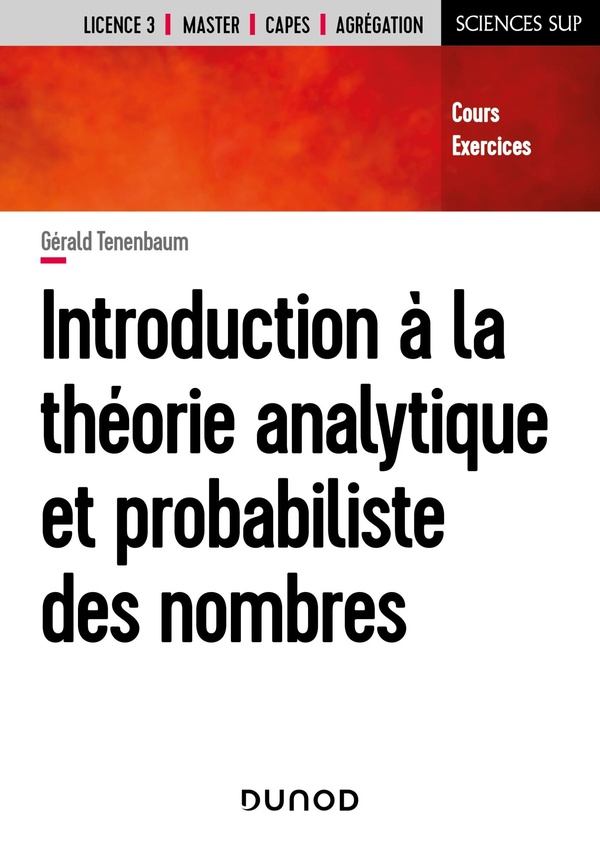 Introduction à la théorie analytique et probabiliste des nombres: licence 3, master, Capes, agrégation: cours, exercices