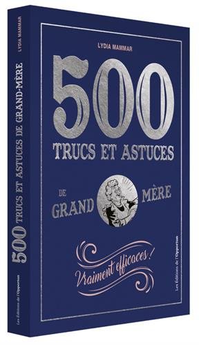 500 trucs et astuces de grand-mère vraiment efficaces!