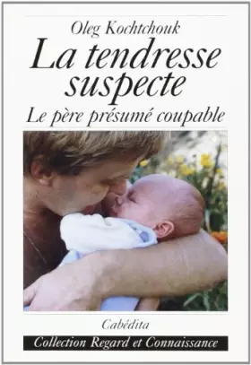 LA TENDRESSE SUSPECTE