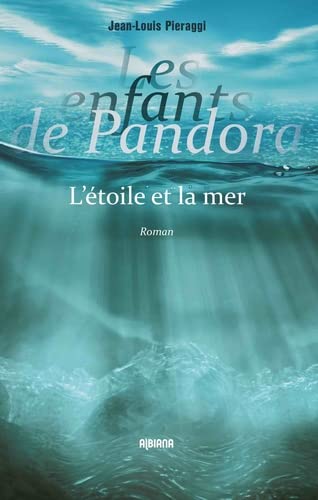 Les enfants de pandora - t1 - l'etoile et la mer