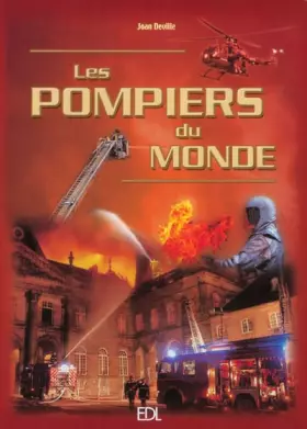 Les pompiers du monde - Joan Deville