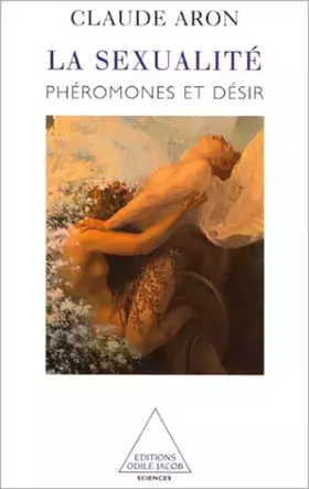 La Sexualité: Phéromones et désir