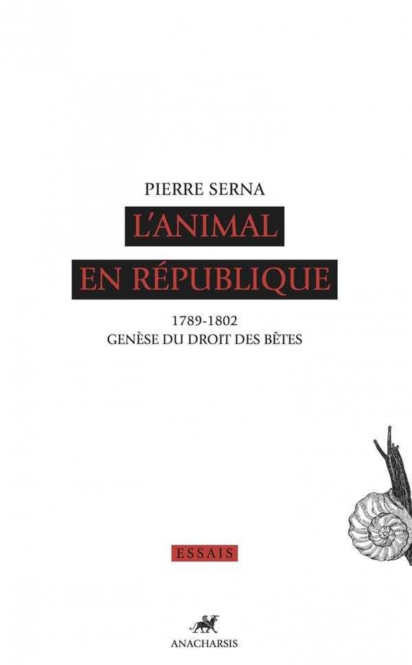 L'animal en République - 1789 - 1082, genèse du droit des bêtes