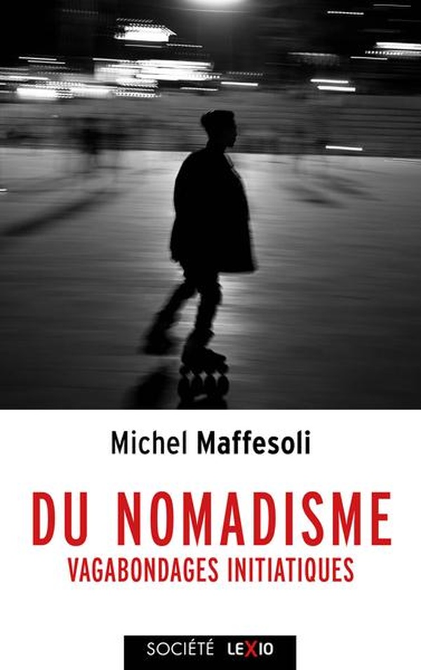 Du nomadisme: vagabondages initiatiques