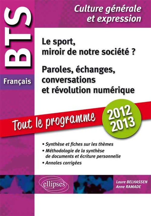 BTS français. 1. Le sport, miroir de notre société? 2. Paroles, échanges, conversations, et révolution numérique Tout sur les thèmes, méthodologie, annales corrigées.