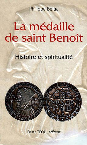 La médaille de Saint Benoît - histoire et spiritualité