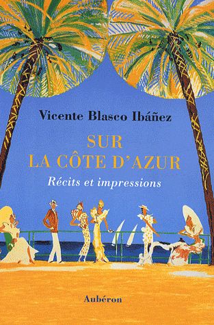 Sur la côte d'Azur - récits et impressions