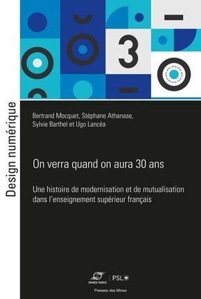 On verra quand on aura 30 ans: une histoire de modernisation et de mutualisation dans l'enseignement
