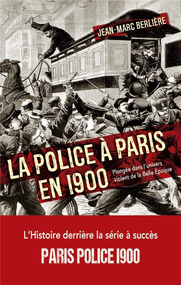 La police à Paris en 1900: plongée dans l'univers violent de la Belle Epoque