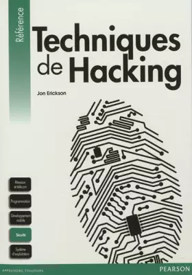 Techniques de hacking - Jon Erickson, Hervé Soulard