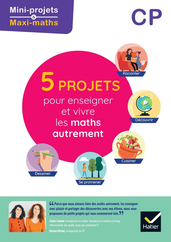 5 projets pour enseigner et vivre les maths autrement, CP: lire, découvrir, cuisiner, se promener, dessiner