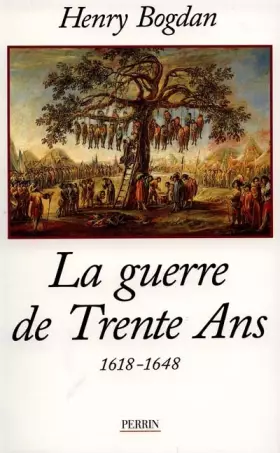 GUERRE DE TRENTE ANS - HENRY BOGDAN