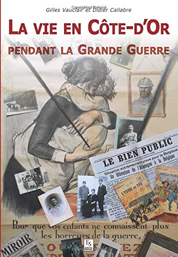 La vie en Côte-d'Or pendant la grande guerre