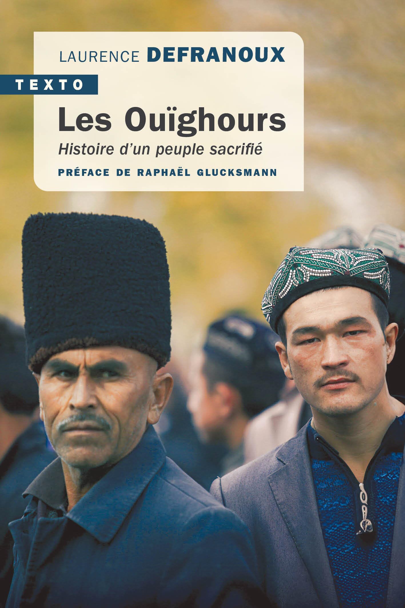 Les Ouïghours: histoire d'un peuple sacrifié