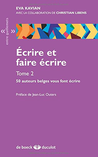 Écrire et faire écrire Tome 2 - 50 auteurs belges vous font écrire