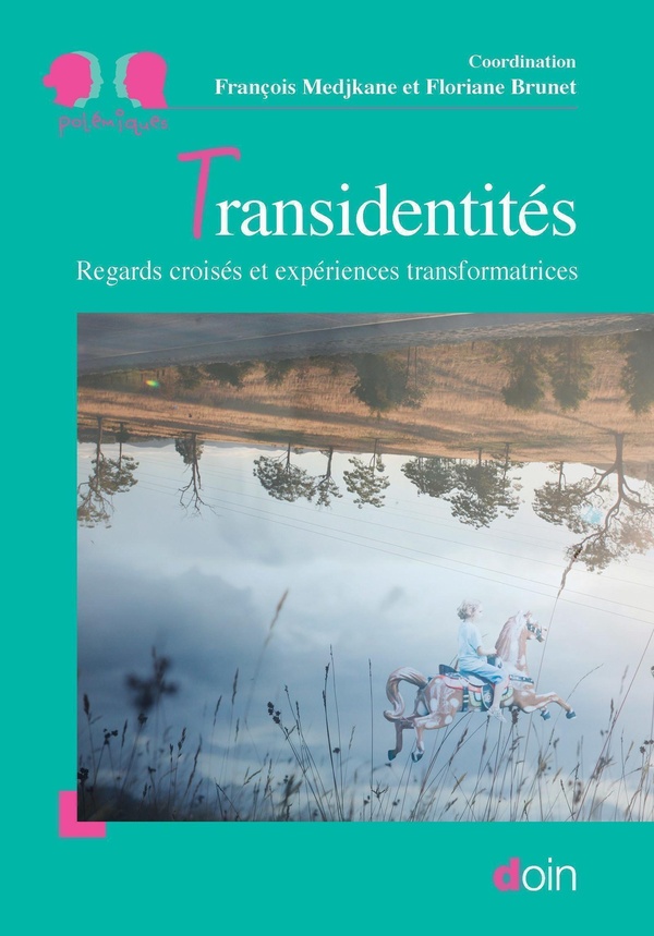 Transidentités: regards croisés et expériences transformatrices
