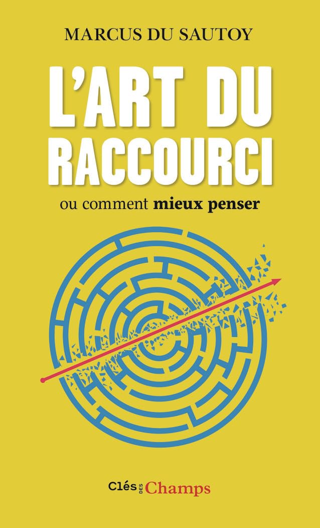 L'art du raccourci - Ou comment mieux penser