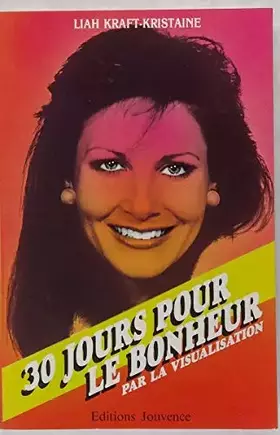 Trente jours pour le bonheur - Liah Kraft-Macoy