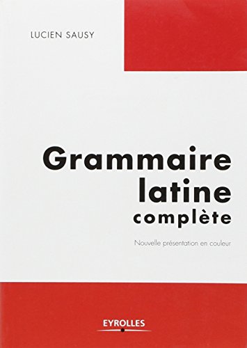 Grammaire latine complète - Lucien Sausy