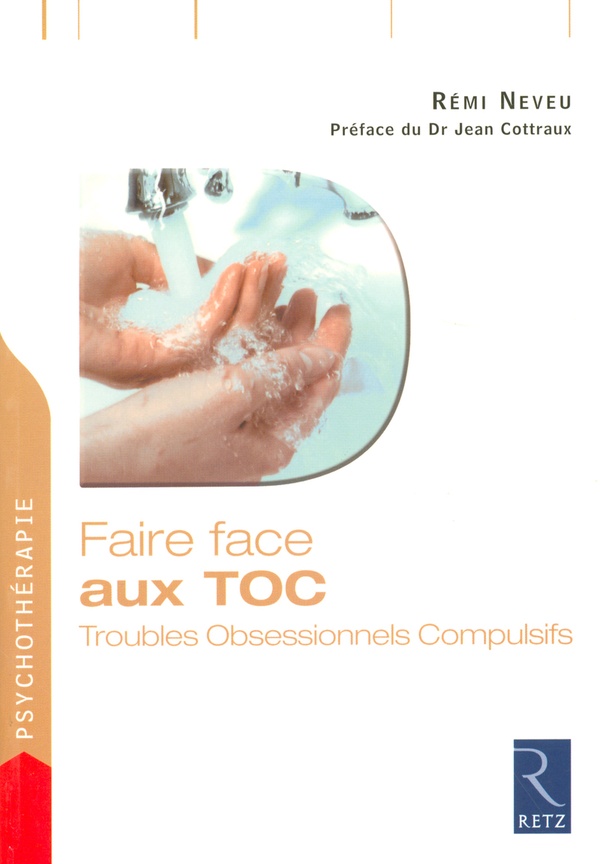 Faire face aux TOC: troubles obsessionnels compulsifs
