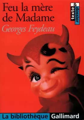 Feu la mère de Madame - Georges Feydeau