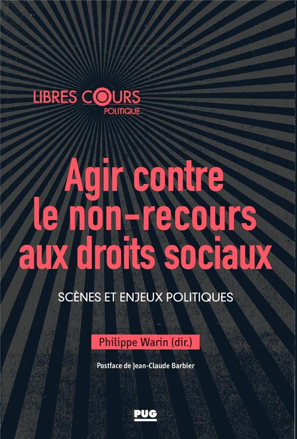 Agir contre le non-recours aux droits sociaux - scènes et enjeux politiques
