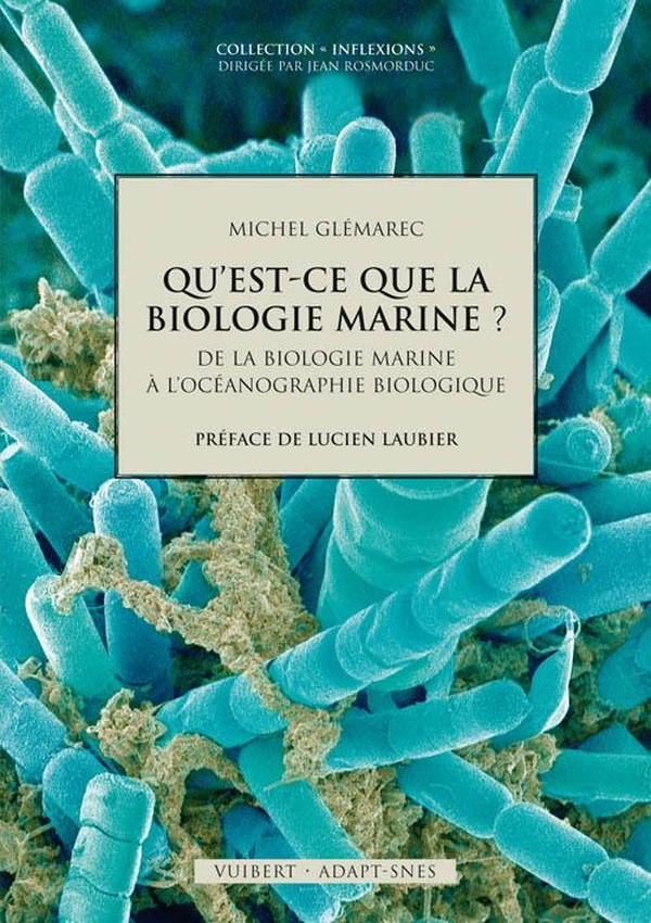 Qu'est-ce que la biologie marine?: De la biologie marine à l'océanographie biologique