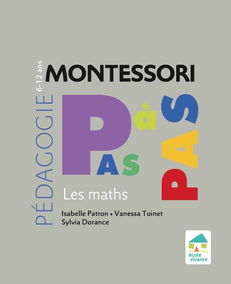 Pédagogie Montessori pas à pas: les maths: 6-12 ans