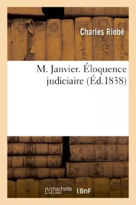 M. janvier. eloquence judiciaire