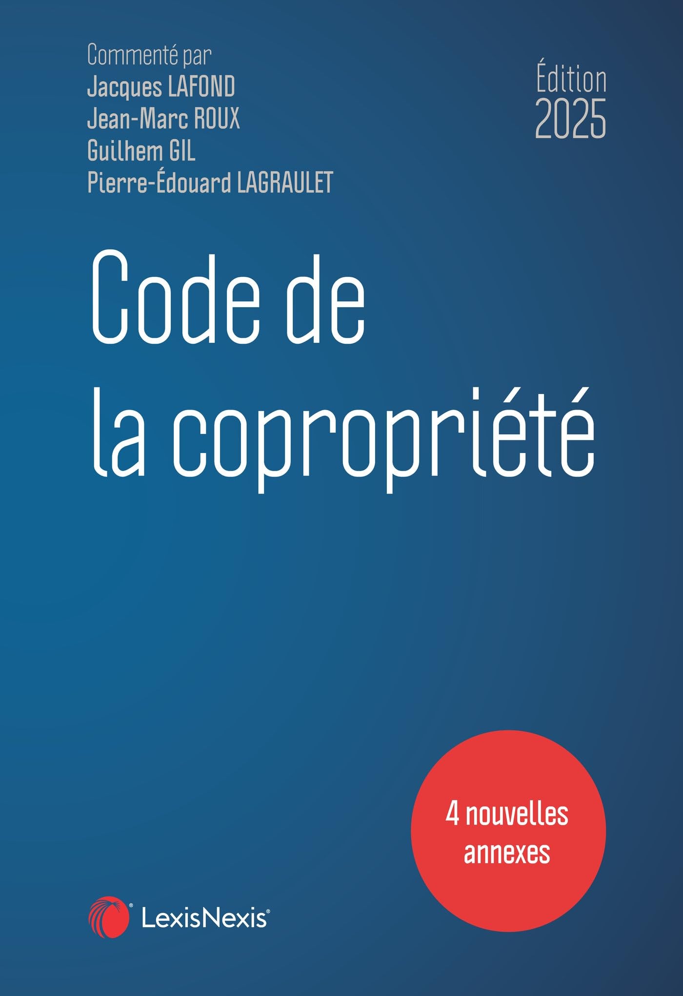 Code de la copropriété 2025 - Jacques Lafond, Jean-Marc Roux, Guilhem Gil, Pierre-Edouard Lagraulet