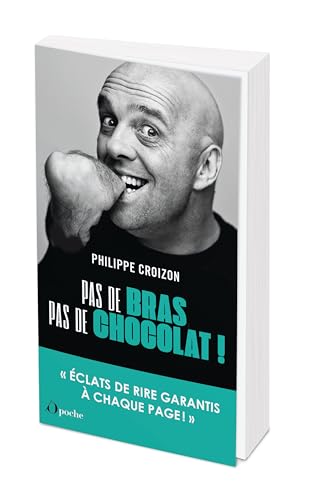 Pas de bras, pas de chocolat! "éclats de rire garantis à chaque page!"