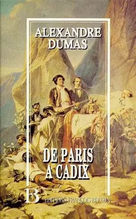 DE PARIS A CADIX - ALEXANDRE PERE DUMAS