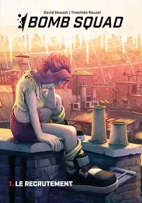 Bomb Squad Tome 1: Le Recrutement