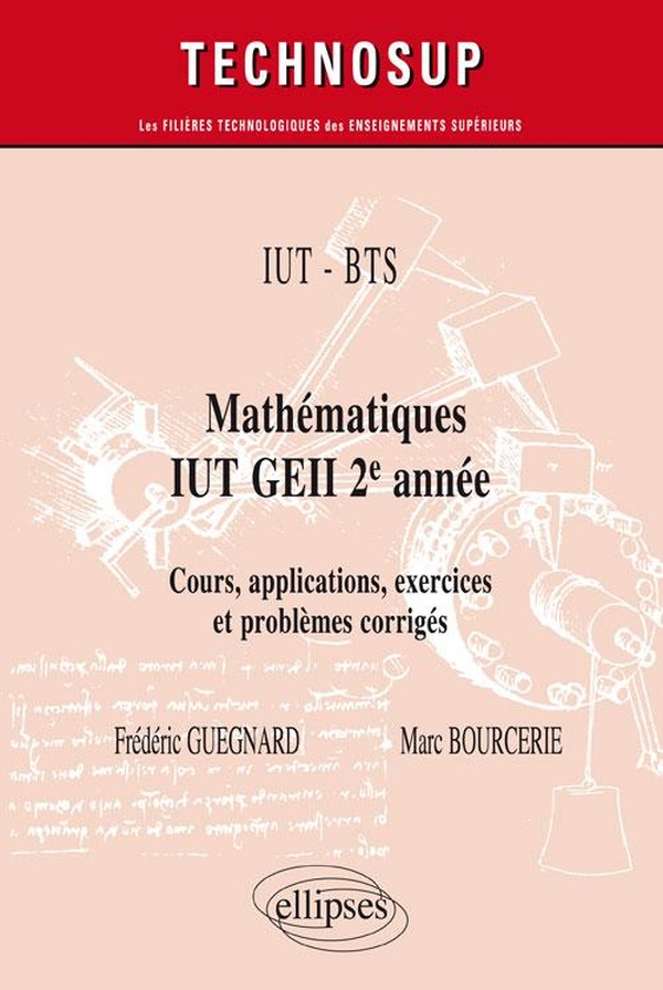 IUT - BTS - Mathématiques IUT GEII 2e année - Cours, applications, exercices et problèmes corrigés - Niveau A