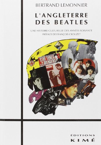 L'Angleterre des Beatles - une histoire culturelle des années soixante
