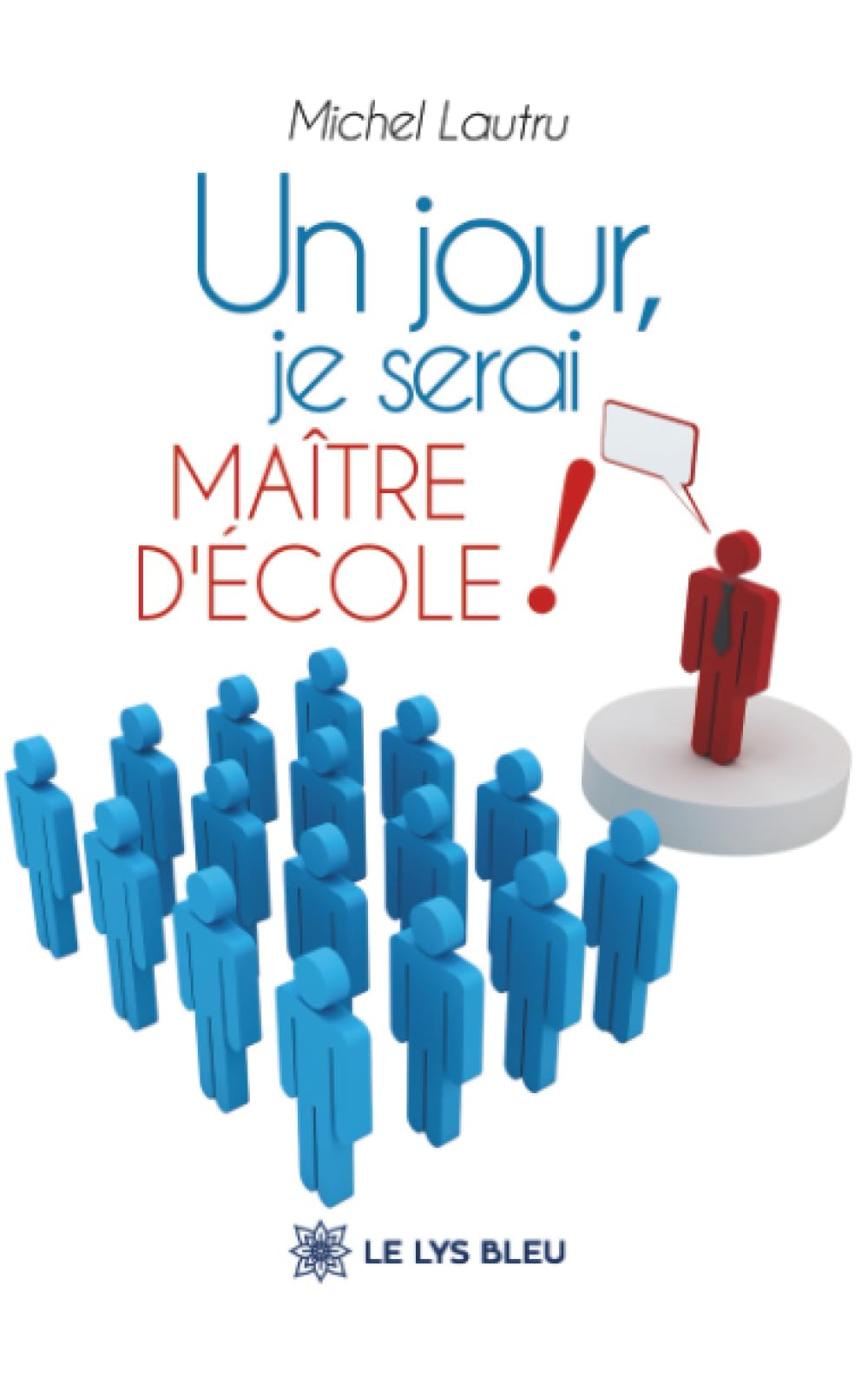 Un jour, je serai maître d'école!