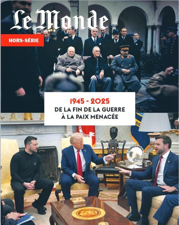 Le Monde hors-série n.96: 1945 - 2025: De la fin de la guerre à la paix menacée