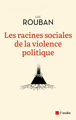 Les racines sociales de la violence politique