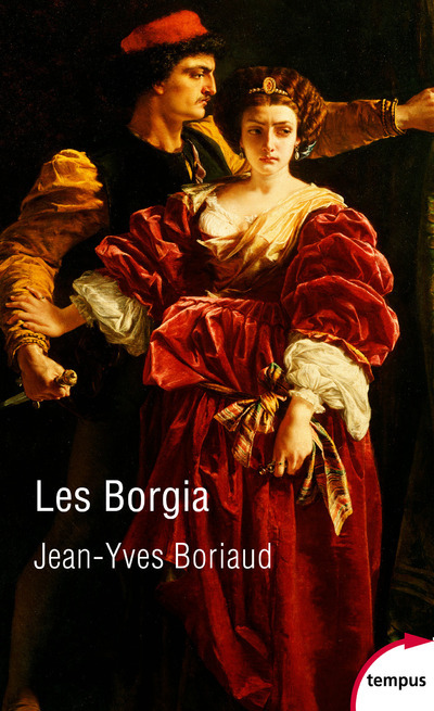 Les Borgia: la pourpre et le sang