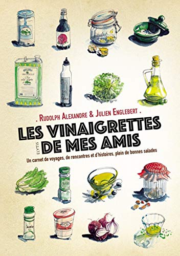 Les vinaigrettes de mes amis - un carnet de voyages, de rencontres et d'histoires, plein de bonnes salades