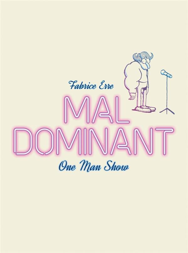 Mal dominant - one man show
