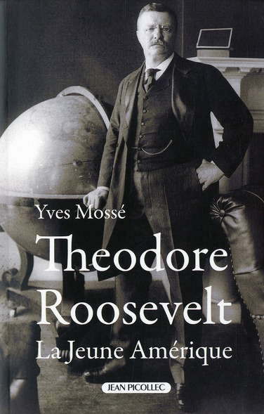 Théodore Roosevelt - la jeune Amérique