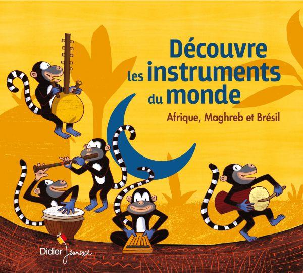 Découvre les instruments du monde, Afrique, Maghreb et brésil - CD